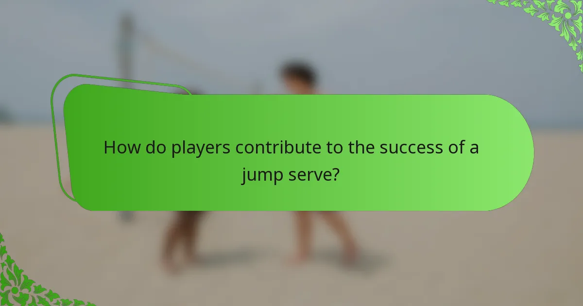 How do players contribute to the success of a jump serve?