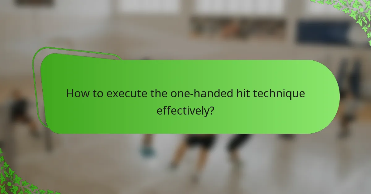 How to execute the one-handed hit technique effectively?