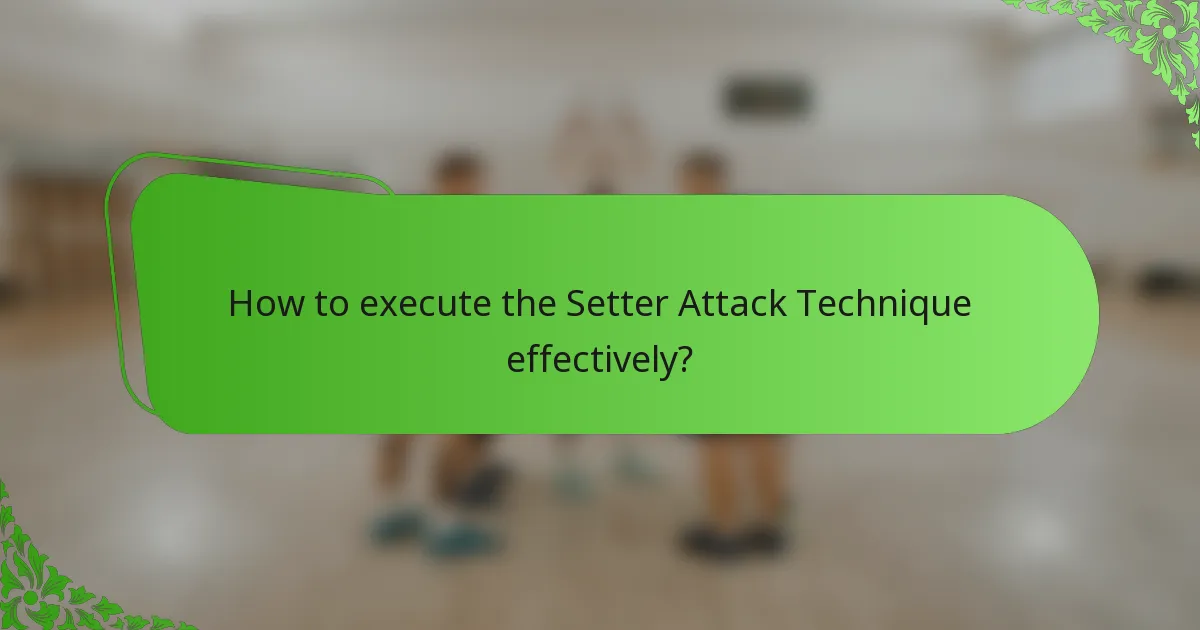 How to execute the Setter Attack Technique effectively?