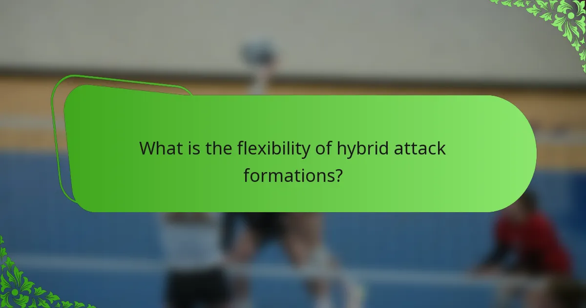 What is the flexibility of hybrid attack formations?