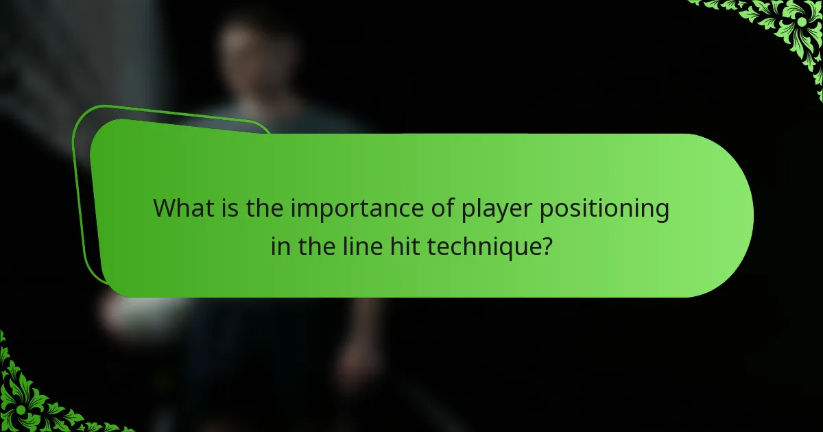 What is the importance of player positioning in the line hit technique?